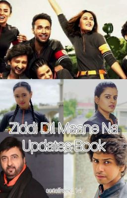 Ziddi Dil Maane Na Updates