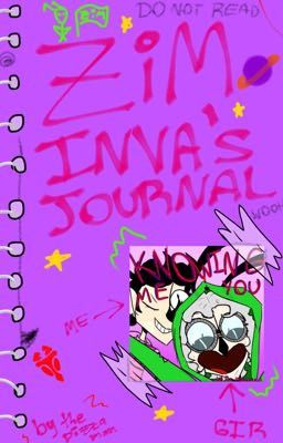 ZiM INVA's JOURNAL OF DOOM (Knowing Me, Knowing You) (Invader ZiM AU)