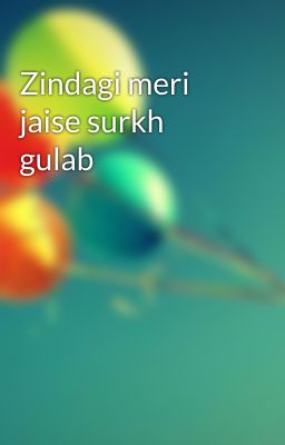 Zindagi meri jaise surkh gulab