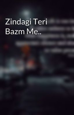 Zindagi Teri Bazm Me..