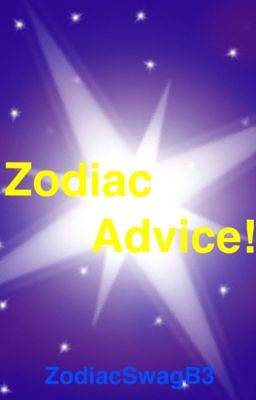 Zodiac Advice!