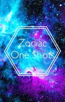 Zodiac One Shots