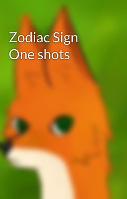 Zodiac Sign One shots