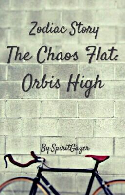 Zodiac Story ~ Orbis High (Chaos Flat Sequel)