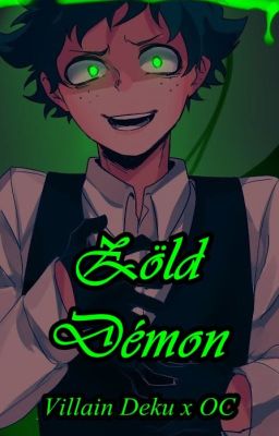 ✔️Zöld Démon - Villain Deku x OC.✔️(18+) (Befejezett)✔️