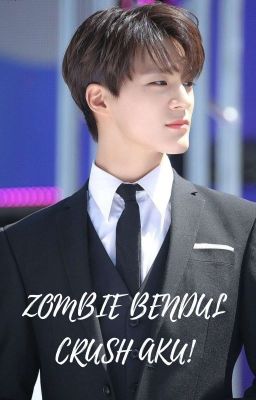 zombie bendul crush aku, jeno.