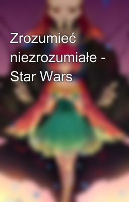 Zrozumieć niezrozumiałe - Star Wars