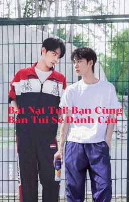 (zsww)(Chiến Bác) Bắt Nạt Tui! Bạn Cùng Bàn Tui Sẽ Đánh Cậu