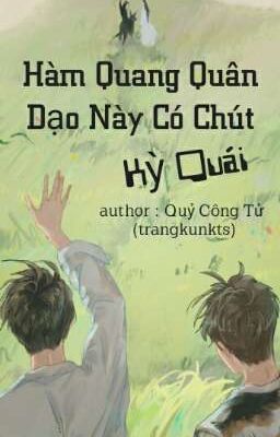 [Zsww] [Chiến Bác - Tiện Vong] Hàm Quang Quân Dạo Này Có Chút Kỳ Quái