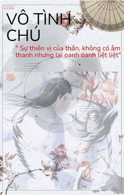 [ZSWW/ Thời Lai Doãn Chuyển] Vô Tình Chú