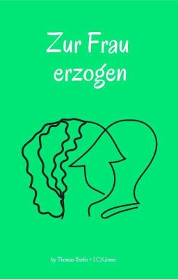 Zur Frau erzogen