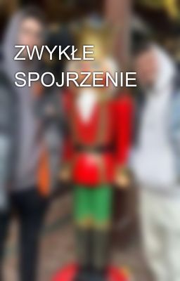 ZWYKŁE SPOJRZENIE 