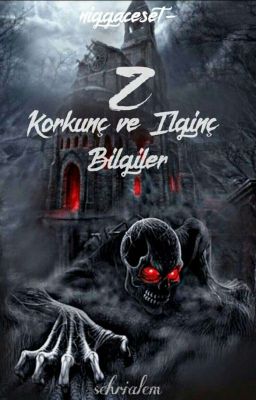 İlginç Ve Korkunç Bilgiler 2