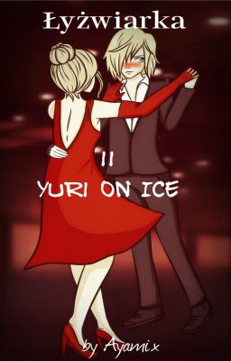 Łyżwiarka || Yuri on Ice ✓