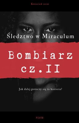 Śledztwo w miraculum: Bombiarz cz.2