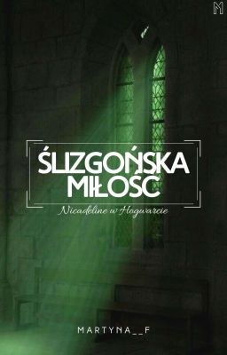 Ślizgońska Miłość • Nicadeline w Hogwarcie