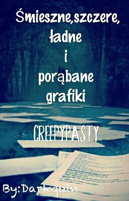 Śmieszne, szczere, ładne i porąbane Grafiki  (Creepypasty)