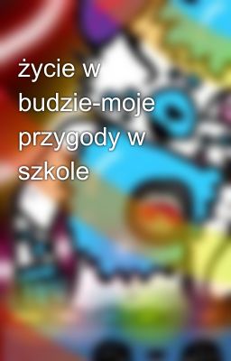 życie w budzie-moje przygody w szkole 