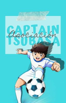 ˗ˏˋ Asociación Captain Tsubasa ˎˊ˗