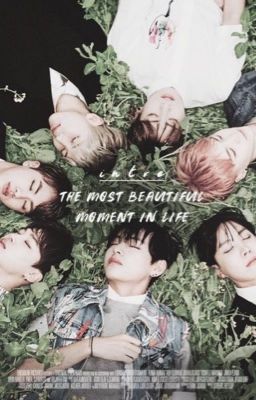 [ЗАМОРОЖЕНО] The Most Beautiful Moment In Life | #Wattys2017