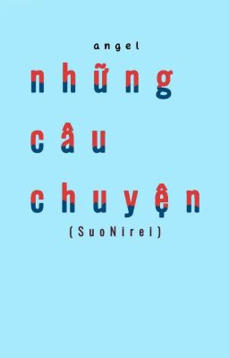 ۰۪۪۫۫●۪۫۰suonirei۰۪۪۫۫●۪۫۰✧những câu chuyện✧