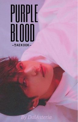 ๑ Purple blood ~ Taekook ๑ 