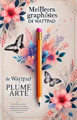 დ Meilleurs Graphistes De Wattpad { En cours }