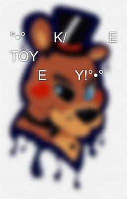 °•°ᗩᔕK/ᗪᗩᖇE TOY ᖴᖇEᗪᗪY!°•°