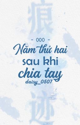 ° ᡣ 痕迹 | 19:00 ‧₊˚ ⋅ Năm thứ hai sau khi chia tay