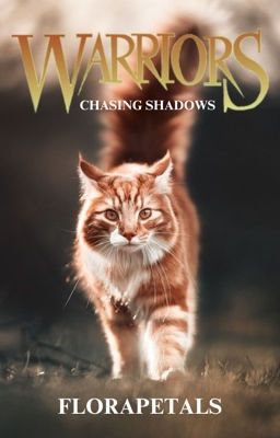 ᴄʜᴀsɪɴɢ sʜᴀᴅᴏᴡs [warrior cat fanfiction]