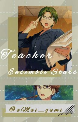 ᴛᴇᴀᴄʜᴇʀ ∙ Ensemble Stars ∙