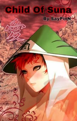 • ℂ𝕙𝕚𝕝𝕕 𝕠𝕗 𝕊𝕦𝕟𝕒 • {Gaara x Reader}