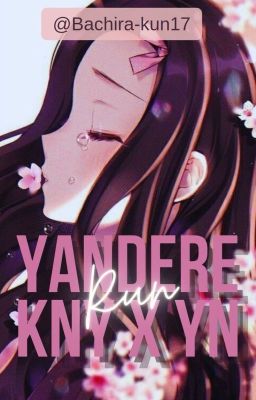 ꧁ℝ𝕌ℕ꧂ (Yandere Kny x Yn)