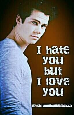 ㅡ《I hate you but I love you.》| Dylan o'brien