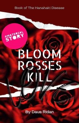 咲くバラは愛を殺す (Bloom Rosses Kill Love)