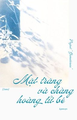 [天照 \ 19:11] Mặt trăng và chàng hoàng tử bé