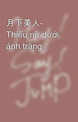 月下美人- Thiếu nữ dưới ánh trăng