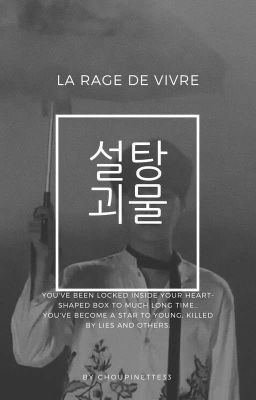 {설탕 괴물} La Rage De Vivre ○ M.YG BTS