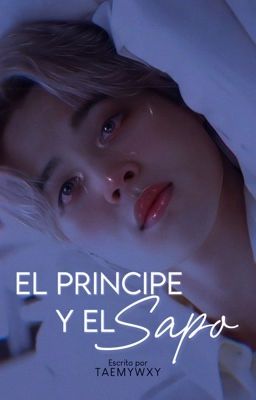 ❝왕자와 두꺼비❞; El Príncipe y El Sapo |Yoonmin|