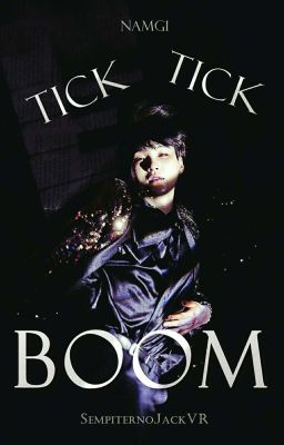 Ｔｉｃｋ Ｔｉｃｋ Ｂｏｏｍ  ☄「 ɴᴀᴍɢɪ 」