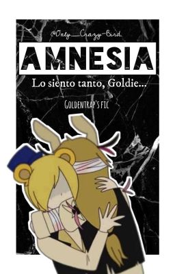  ❝ａｍｎｅsｉａ❞ |▶ ɢᴏʟᴅᴇɴᴛʀᴀᴘ ғɪᴄ. [Lentas Actualizaciones ]