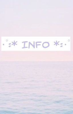 ･ﾟ:* Info *:･ﾟ