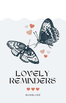 𓈊 Lovely Reminders | CCEP/DD Oneshot 