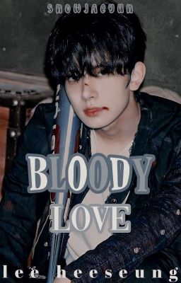 ✓ 𝐁loody 𝐋ove ♡⃕   𝙡ee 𝙝eeseung ⸯⸯ ᵉⁿʰʸᵖᵉⁿ 