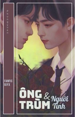 𝐁𝐉𝐘𝐗 • Ông Trùm Và Người Tình (Hoàn)