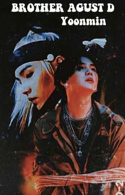 𝐁𝐑𝐎𝐓𝐇𝐄𝐑 𝐀𝐆𝐔𝐒𝐓 𝐃 [Yoonmin]