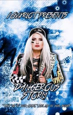 𝐃𝐀𝐍𝐆𝐄𝐑𝐎𝐔𝐒 𝐒𝐓𝐎𝐑𝐌 [Toni Storm FanFiction]