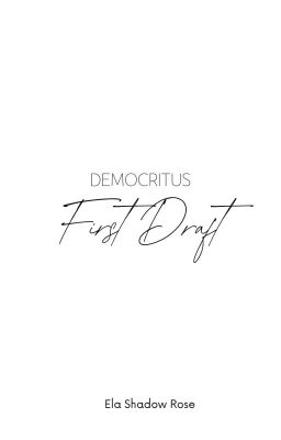 𝐃𝐄𝐌𝐎𝐂𝐑𝐈𝐓𝐔𝐒 [𝐓.𝐊] •First Draft•
