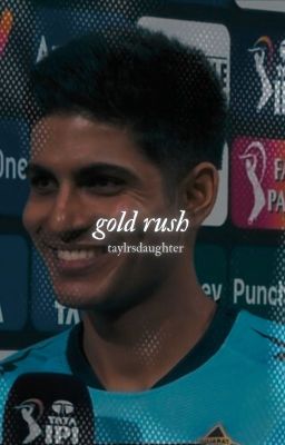 𝐆𝐎𝐋𝐃 𝐑𝐔𝐒𝐇 - shubman gill ✓