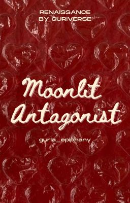 [𝐆𝐮𝐫𝐢𝐚 🖋 12] Moonlit Antagonist